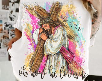 Brushstroke Glitter Christian, Christian Sublimation File, Oh How He Loves Us PNG Design,Hand Drawn