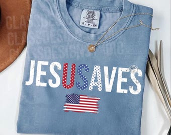 Jesus Saves PNG, Christian 4th of July PNG, Patriotic Faith Shirt Design, USA Flag Christian Sublimation, Religious America Png Download