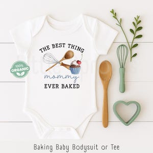 Best Thing Mommy Ever Baked Onesie® | Personalized Baking Buddy Onesie® | Cooking Onesie® | Baking Baby Gift