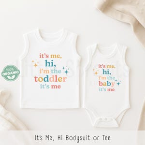 It&#39;s Me, Hi, I&#39;m The Toddler T-Shirt, Sibling Outfit, Organic Children&#39;s Clothing