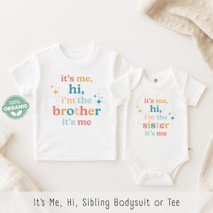 It’s Me, Hi, I’m The Brother, I&#39;m The Sister Onesie®, Era Onesie®, Organic Children&#39;s Clothing