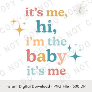 It’s Me Hi I’m the Baby It’s Me PNG | Funny Baby Saying Design | Boho Neutral Baby Quote | Digital Download | Printable Nursery Art