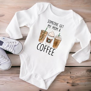 Someone Get My Mom a Coffee Onsie®, Coffee Baby Announcement Onsie®, Funny Baby Coffee Shirt, Personalized Onesie®, Iced Coffee Baby