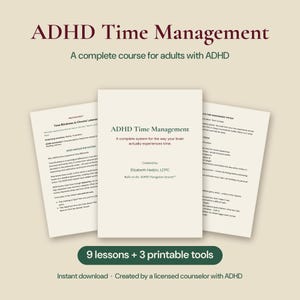 Op de afbeelding: Een digitale cursus getiteld ADHD Time Management voor volwassenen, met drie gestapelde tekstpagina's op een crèmekleurige achtergrond. De middelste pagina toont de titel, ondertitel en de naam van de maker, Elizabeth Hadzic, LCPC, met 9 lessen en 3 printbare tools.