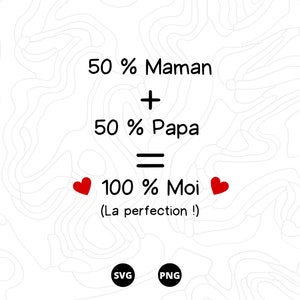 Papa + Maman = Moi SVG, Papa SVG, Maman svg, Bébé SVG, Body svg, Naissance svg, Bodie svg, Téléchargement svg, png, scanncut, cricut