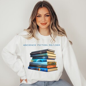 Science Fiction Book  Sweatshirt Readers Si Fi Shirt Book Lover Librarian Teacher Gift For Her Him