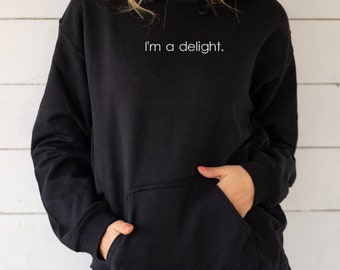 Embroidered "I'm a delight." Hoodie - Mom Sweatshirt - Xmas Gift