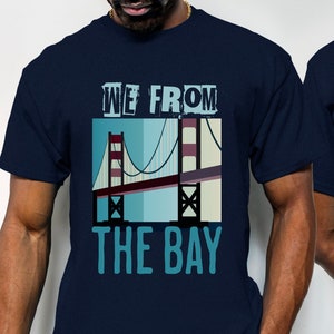 San Francisco Bay Area T-Shirt, From the Bay Hyphy Tee, Art Deco Bay Bridge Unisex Heavy Cotton Shirt