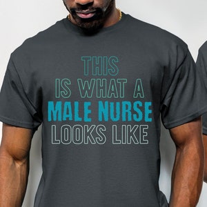 Male Nurse Shirt, Male Nurse Gifts, Male RN Shirt, Male Nurse Gift, Funny Male Nurse Shirt, Gildan 5000