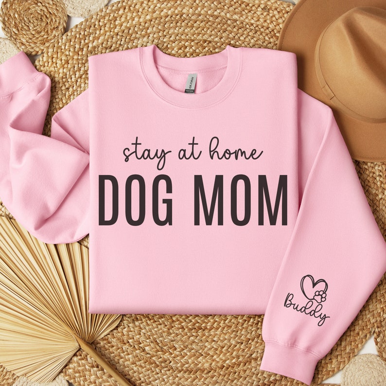 Custom Dog Mom Sweatshirt Personalized Dog Name Sleeve Print Funny Dog Mom Gift, Stay at Home