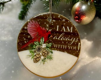 Memorial Christmas Ornament - "I am always with you" - Ceramic