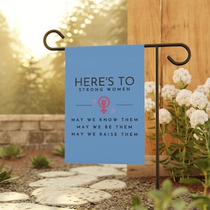 Here&#39;s to Strong Women Garden Flag Feminist House Banner, Women Empowerment Porch Flag Liberal Flag, Raise Strong Women Outdoor Decor