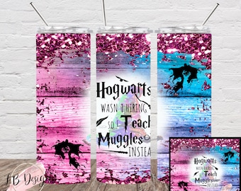 Mockups included! Teach Muggles instead 20oz Wrap PNG files