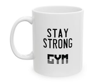 Stay Strong Gym Mug, Fitness Instructor Gift