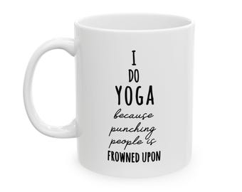 Funny Yoga Mug, Punching People Gag Gift