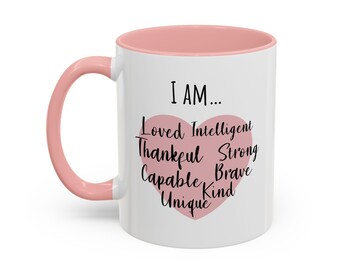 Motivational Mug, Inspirational Mug, I Am... Mug, Cheer Up Gift, Positivity Mug, Best Friend Gift, Positivity Mug for Friend, Uplifting Mug.