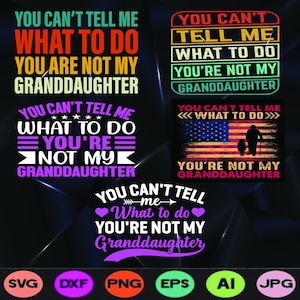 You're Not My GranddaughterSVG, you cant tell me what to do youre not my granddaughter svg, You Cant Tell Me What to Do Youre Not My,