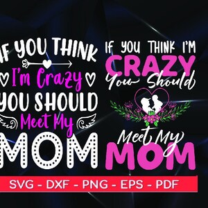 Verrückte Mama, Muttertag, wenn du denkst, ich bin verrückte Mama SVG, Muttertags-T-Shirt, Muttertagsmutter SVG PNG