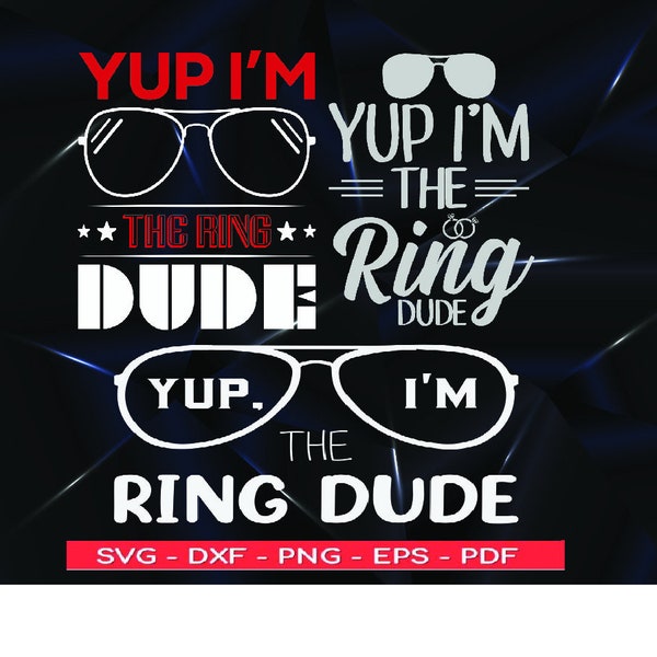 Yup I'm the Ring Dude Cool Ring Bearer svg , Yup I'm The Ring Dude Svg, Funny Wedding Svg, Husband Svg, png,