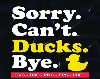 May include: A yellow rubber duck with the text "Sorry. Can't. Ducks. Bye." in white and yellow letters on a black background.
