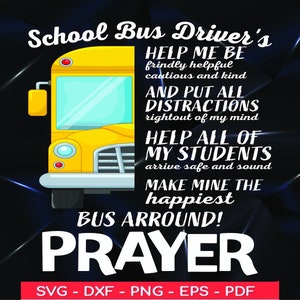 May include: A yellow school bus with a white prayer request for a school bus driver. The text reads: "School Bus Driver's Help Me Be friendly helpful cautious and kind And Put All Distractions right out of my mind Help All Of My Students arrive safe and sound Make Mine The happiest Bus Around! PRAYER"