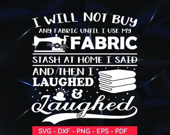 Funny Quilter SVG File: Fabric Stash Saying (Digital Files)
