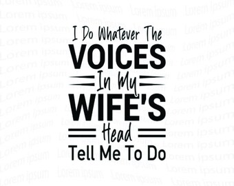 Funny Husband Shirt Svg: Wife's Voices Design (Digital Files)