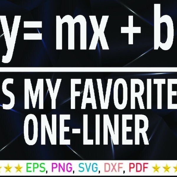 Y Mx+B is My Favorite One Liner SVG, Funny Math Joke Mathematics , funny Teacher svg png dxf eps