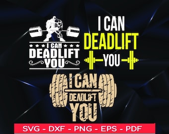I Can Deadlift You SVG: Funny Weightlifting Design (Digital Files)