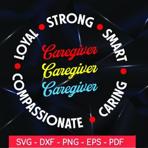 Loyal Strong Smart Compassionate Caring Caregiver Svg, Caregiver svg , Caregiver Life svg,  Care Giver svg, Healthcare svg, Caregiver shirt,