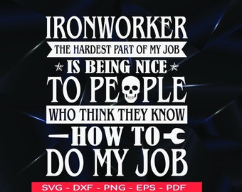 Funny Ironworker SVG: Welding T-Shirt Design - 'Hardest Part of My Job'