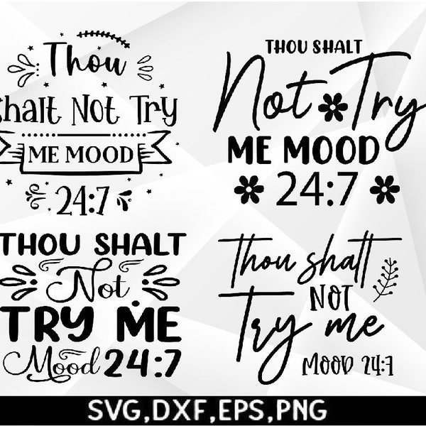 Thou shalt not try me mood 24/7 svg, mood svg, Shalt Not Try Me Svg, Thou Shall Not Try Me Svg, png eps dxf