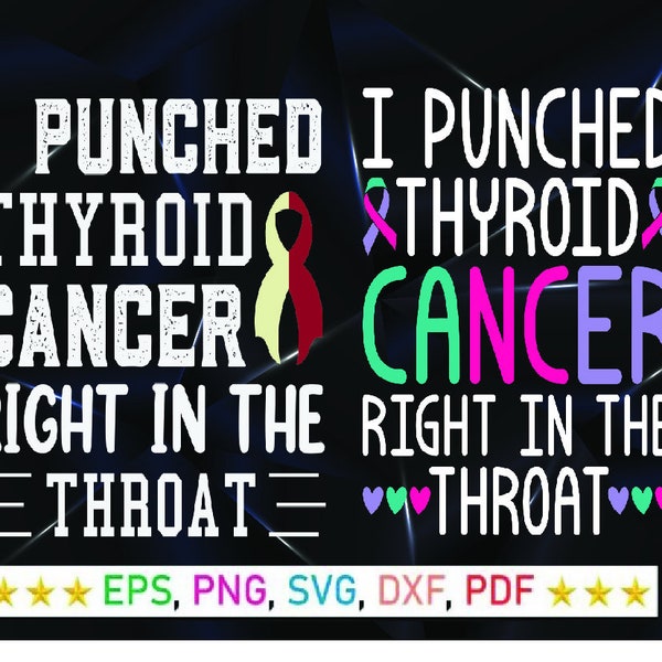 Thyroid Cancer svg , I Punched Thyroid Cancer Right In The Throat Beat Cancer svg png dxf eps, Thyroid cancer awareness svg, Thyroid cancer