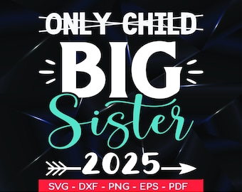 Big Sister 2025 SVG PNG: Pregnancy Announcement Gift (Digital Files)