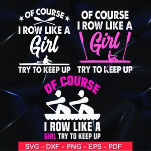 Könnte beinhalten: Ein schwarz-weißes Grafikdesign mit dem Text "Of course I row like a girl. Try to keep up." in Weiß mit einem rosa "girl" und einer Ruder-Silhouette. Das Design wird dreimal mit leichten Variationen wiederholt.