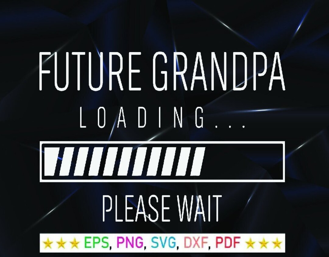 Future Grandpa,loading Please Wait Svg ,promoted to New Grandpa Gift ...