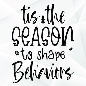 Pode incluir: Gráfico de texto preto e branco que diz "Tis the season to shape behaviors".