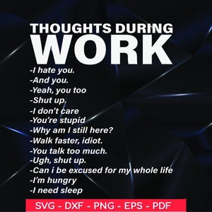 Funny Sarcastic Office SVG: Thoughts During Work Design (Digital Download)