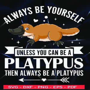 Platypus Quote SVG: Always Be Yourself Design (Digital Download)