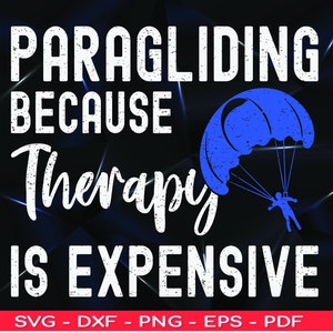 Paragliding Because Therapy is Expensive SVG: Print Ready Design (Digital Download)