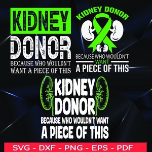 Awareness Kidney Donor svg , Kidney donor because wouldn’t want a piece of this svg , Kidney Warrior svg , Kidney Recipient,KidneyTransplant
