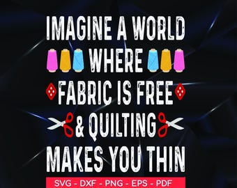 Funny Quilter SVG, Quilting Makes You Thin Design (svg, png, ai, eps, dxf)