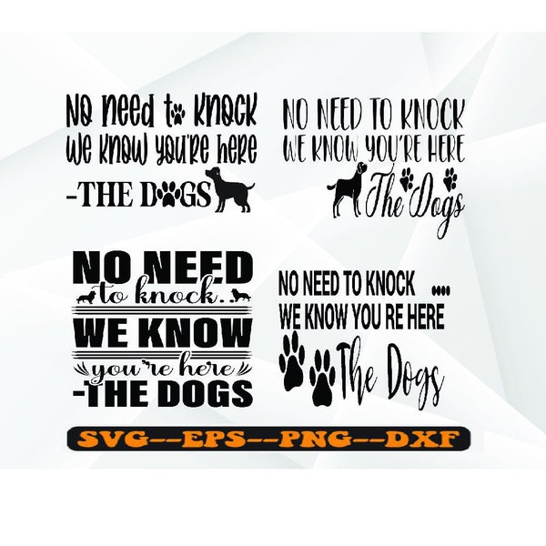 No Need to Knock SVG, The Dogs Know You're Here SVG,No Need to Knock Dog Doormat, No Need to Knock We Know you're here The Dogs , DoormatSvg