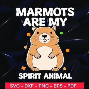 May include: A cartoon marmot illustration with the text "MARMOTS ARE MY SPIRIT ANIMAL". The marmot is depicted in shades of brown and tan, with a smiling expression. The background is dark blue with geometric shapes and orange stars.