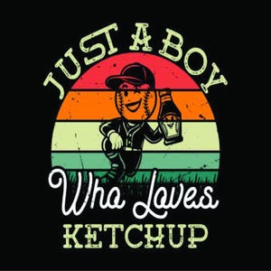 Just a Boy Who Loves Ketchup svg , Funny Ketchup svg , Ketchup Lover Gift svg ,  Ketchup Lover Shirt,