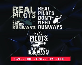 real pilots don't need runways SVG , Helicopter Pilot Funny Svg, png