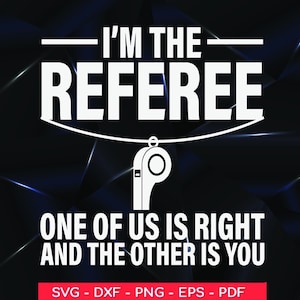 Referee SVG PNG, Funny Sports Official Shirt Design (Digital Download)