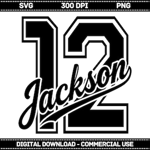 May include: Black and white digital design featuring the number 12 with the name "Jackson" in a script font. The design is suitable for various applications, including apparel and crafts. The image includes the text "SVG", "300 DPI", "PNG", and "DIGITAL DOWNLOAD - COMMERCIAL USE".