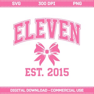 Coquette Bow 11th Birthday Png Svg, Pink Bow Girls Eleven Birthday Party Png, Eleven Year Old Bday Gift, Year Est 2015 Digital Download