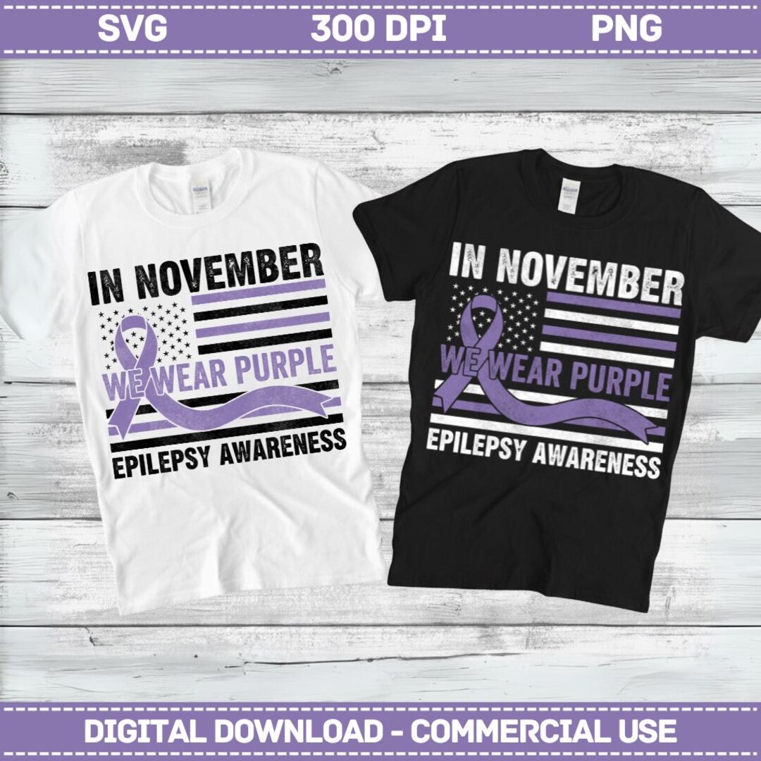 In November We Wear Purple Png Svg, Epilepsy Awareness Month American ...